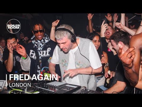 Fred again.. Boiler Room London