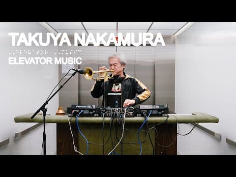 Takuya Nakamura (DJ Set) - Elevator Music