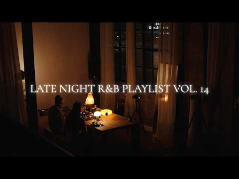 Late Night R&B Playlist Vol. 14