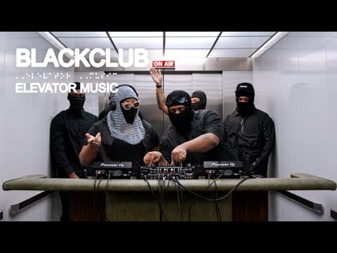 BLACKCLUB (DJ Set) - Elevator Music